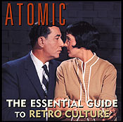 ATOMIC: The Essential Guide To Retro Culture