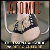 ATOMIC: The Essential Guide To Retro Culture